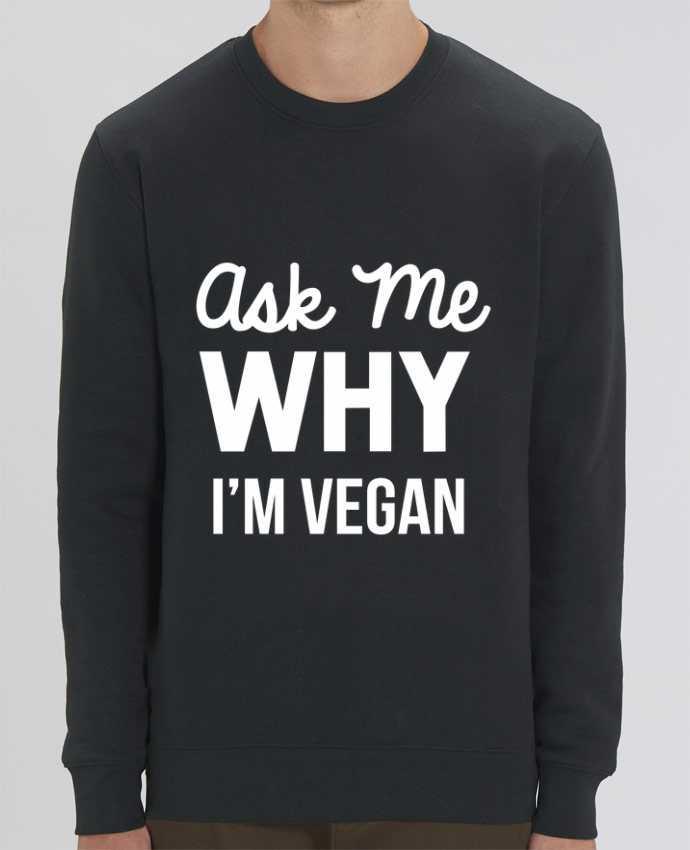Sweat-shirt Ask me why I'm vegan Par Bichette