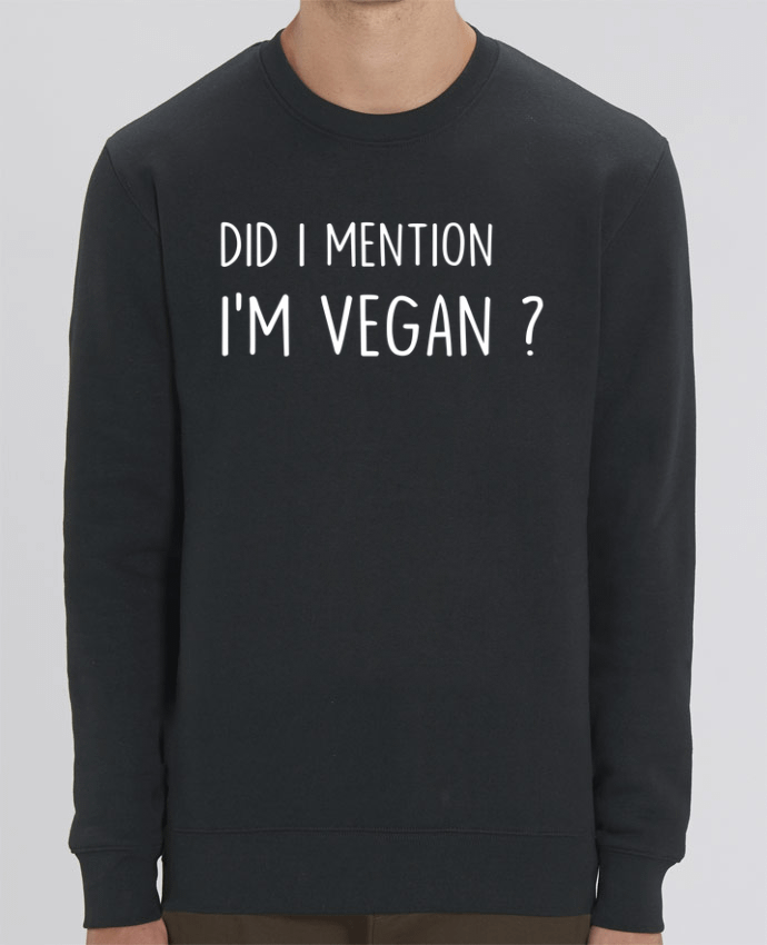 Sweat-shirt Did I mention I'm vegan? Par Bichette