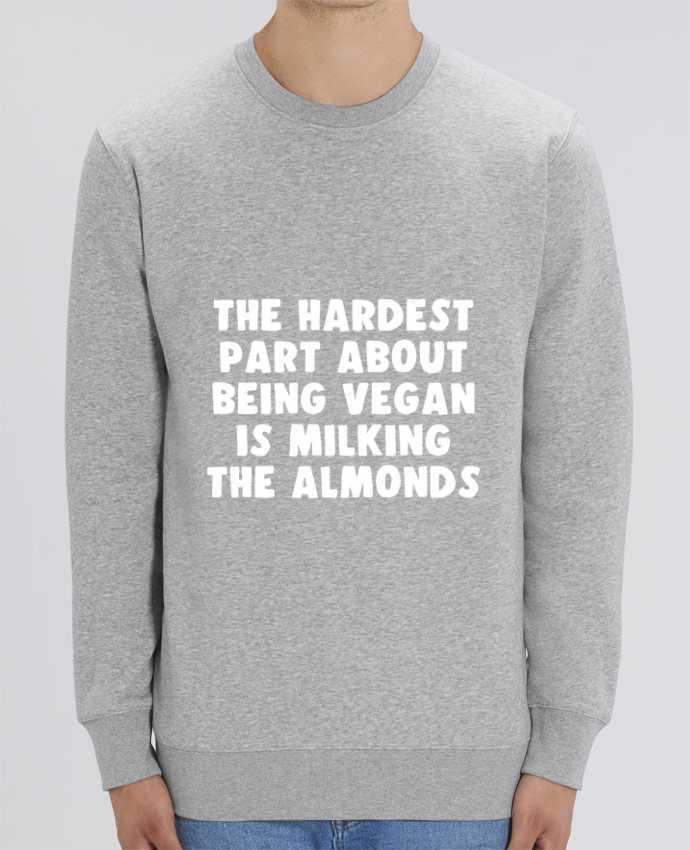 Unisex Crew Neck Sweatshirt 350G/M² Changer The hardest byt about being vegan is milking the almonds Par Bichette