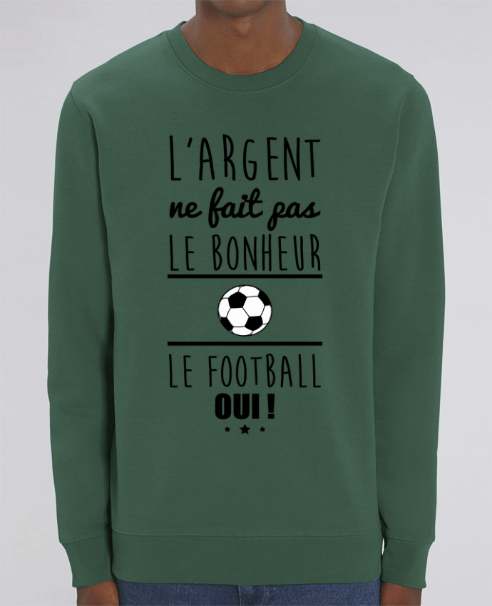 Sweat-shirt L'argent ne fait pas le bonheur le football oui ! Par Benichan