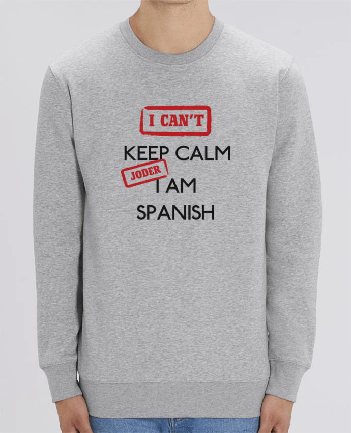 Sweat-shirt I can't keep calm jorder I am spanish Par tunetoo