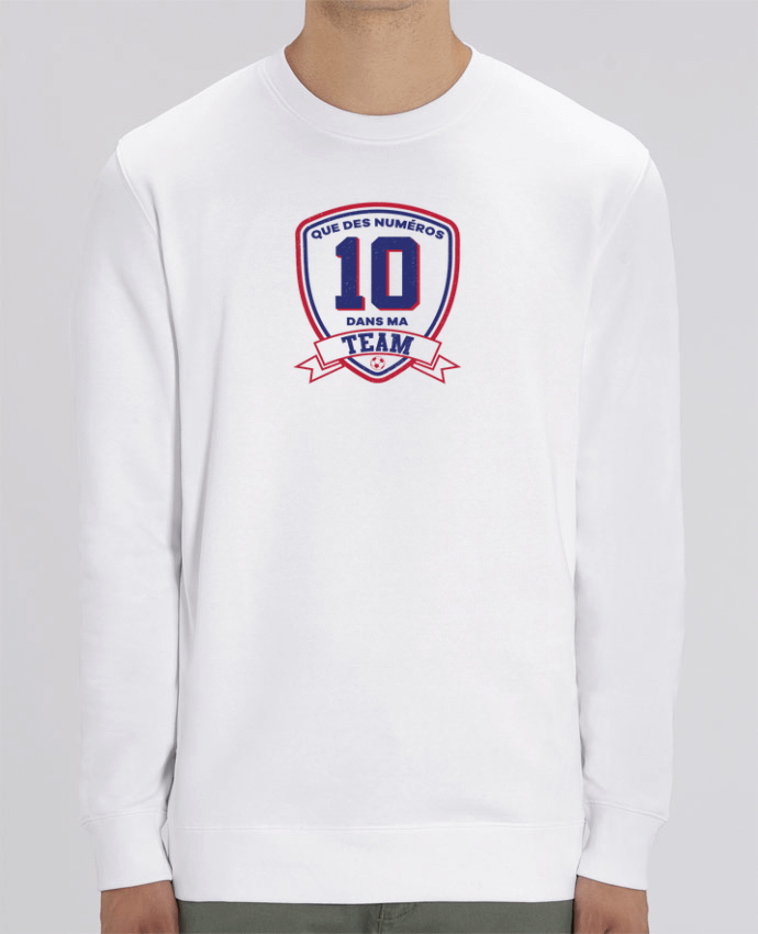 Sweat Col Rond Unisexe 350gr Stanley CHANGER Que des numéros 10 dans ma team Par tunetoo