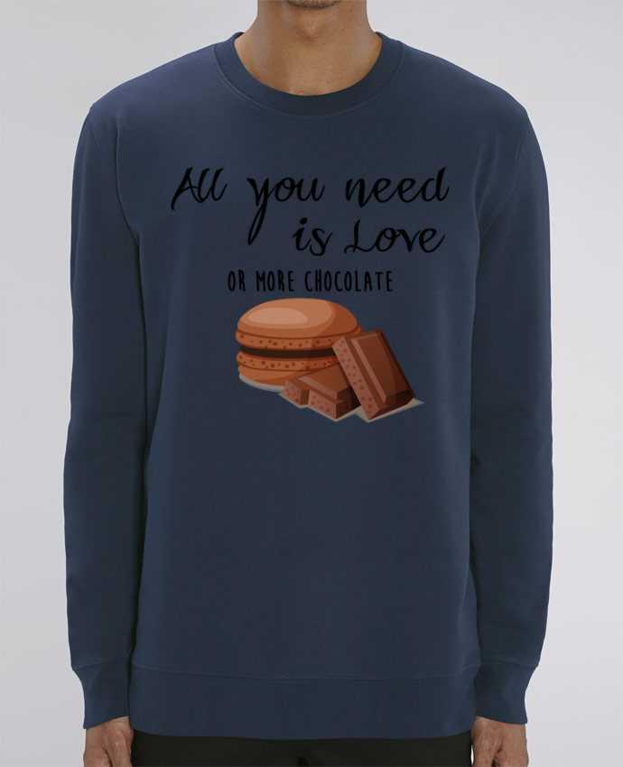 Sweat Col Rond Unisexe 350gr Stanley CHANGER all you need is love ...or more chocolate Par DesignMe