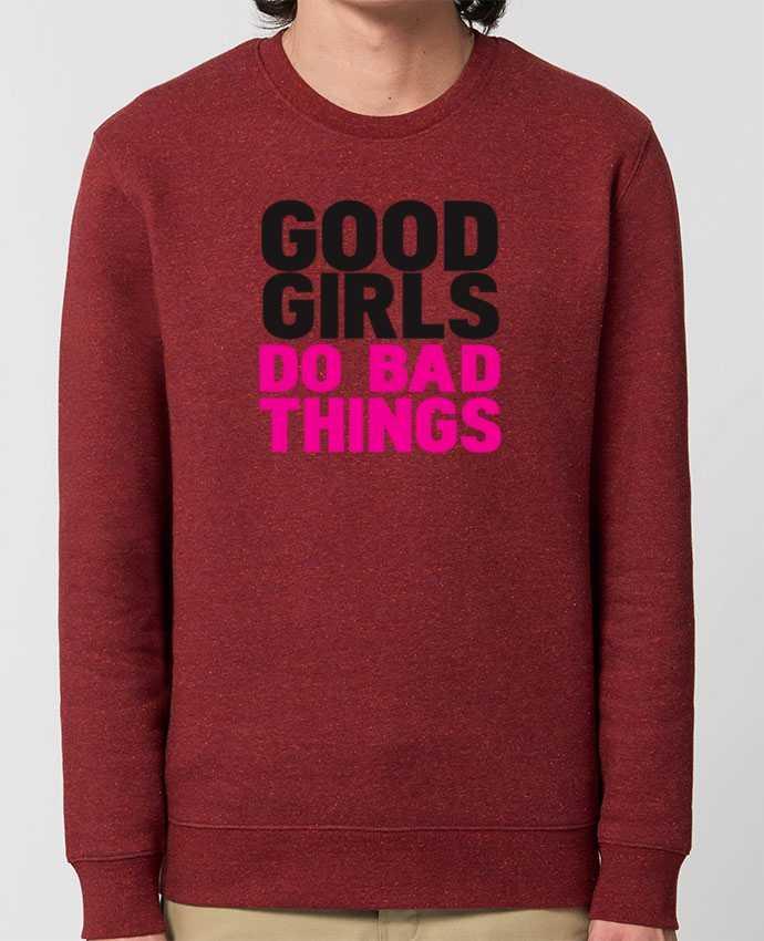 Sweat-shirt Good girls do bad things Par justsayin