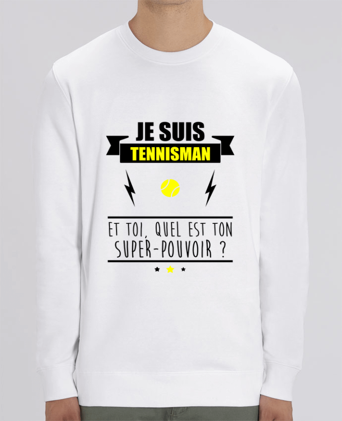 Sweat-shirt Je suis tennisman et toi, quel est ton super-pouvoir ? Par Benichan