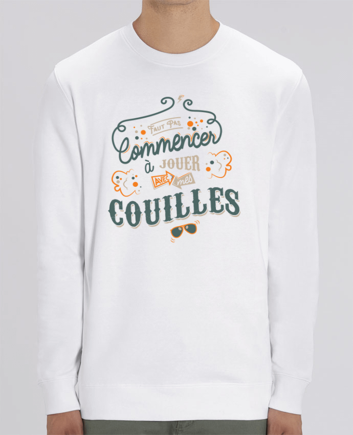 Unisex Crew Neck Sweatshirt 350G/M² Changer Faut pas commencer à jouer avec mes couilles Par PTIT MYTHO