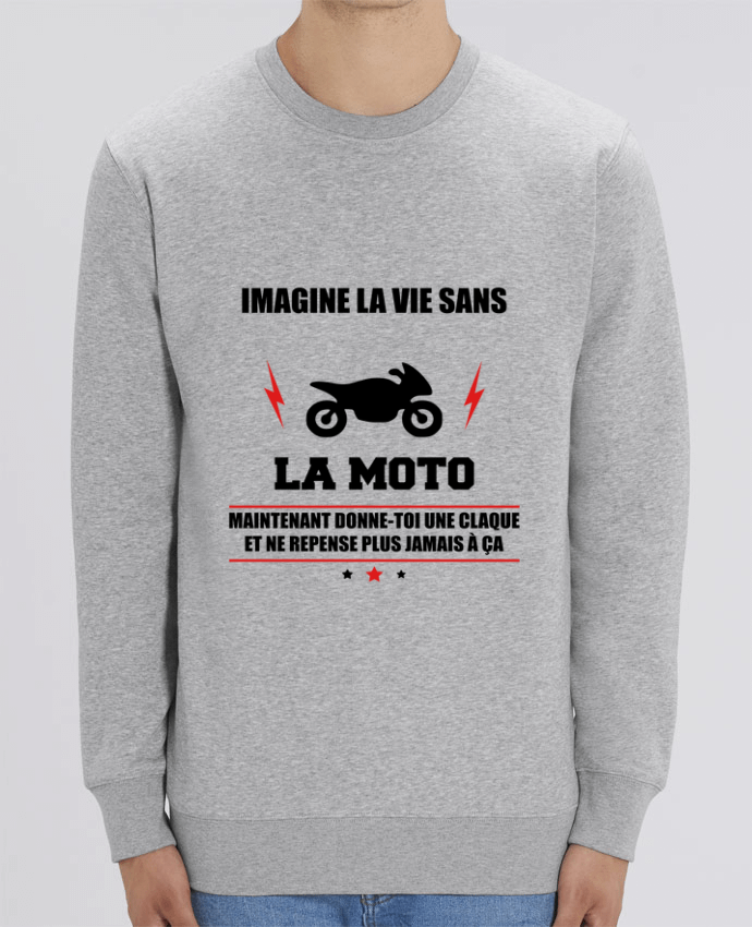 Sweat Col Rond Unisexe 350gr Stanley CHANGER Imagine la vie sans la moto Par Benichan