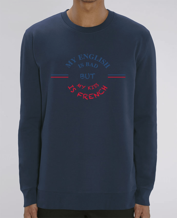 Sudadera Cuello Redondo Unisex 350gr Stanley CHANGER My english is bad but my kiss is french Par tunetoo