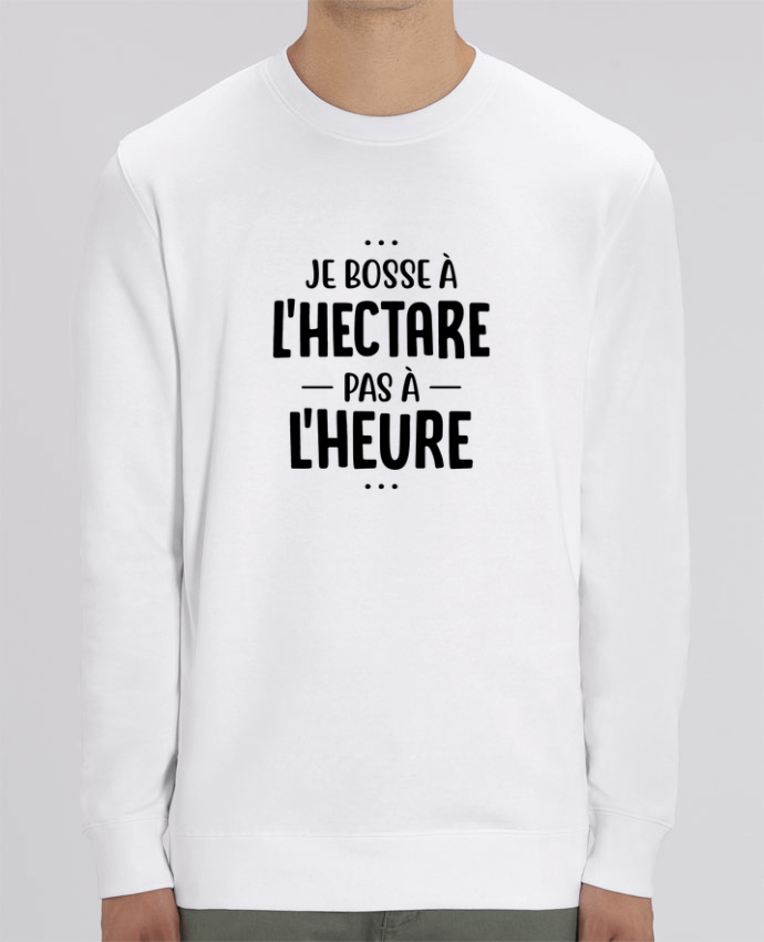 Sweat-shirt Je bosse à l'hectare agriculteur Par Original t-shirt