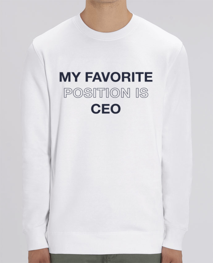 Sweat-shirt My favorite position is CEO Par tunetoo