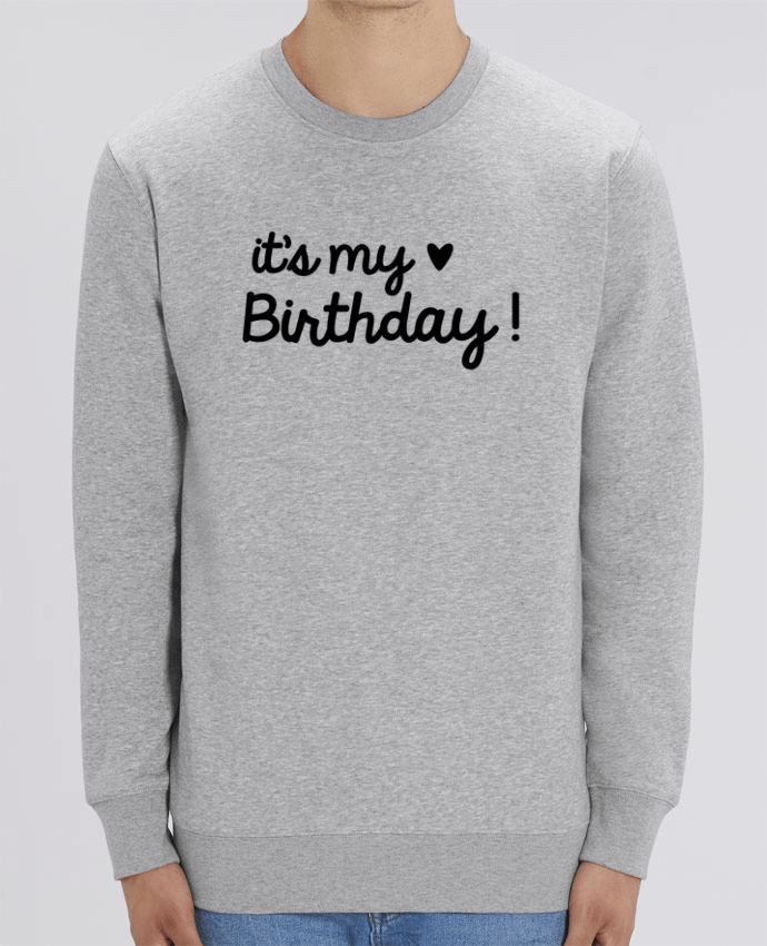 Sweat Col Rond Unisexe 350gr Stanley CHANGER it's my birthday cadeau Par Original t-shirt