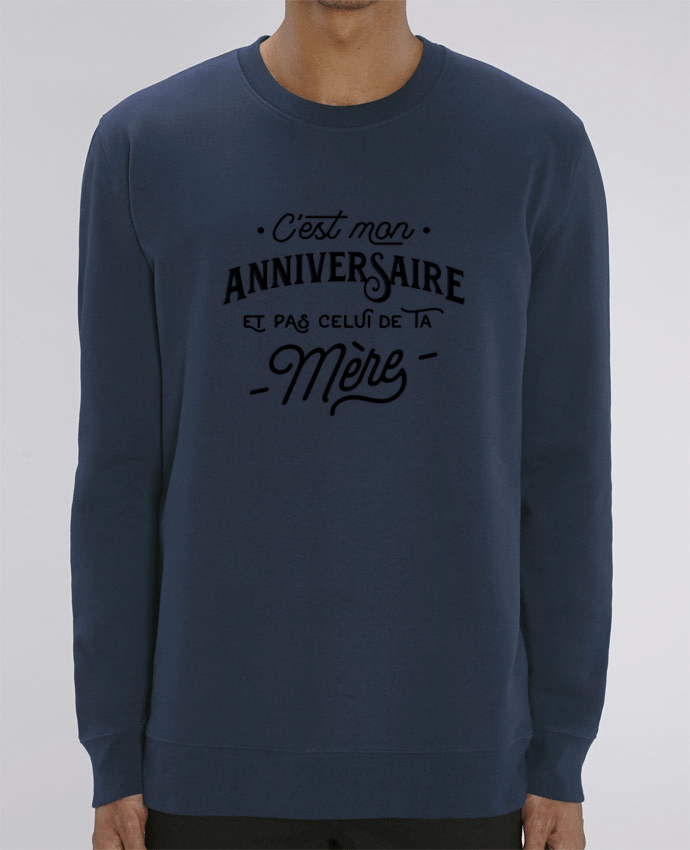Unisex Crew Neck Sweatshirt 350G/M² Changer C'est mon anniversaire cadeau Par Original t-shirt