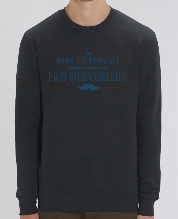 Sweat-shirt Un papa formidable donne toujours un papi merveilleux Par tunetoo