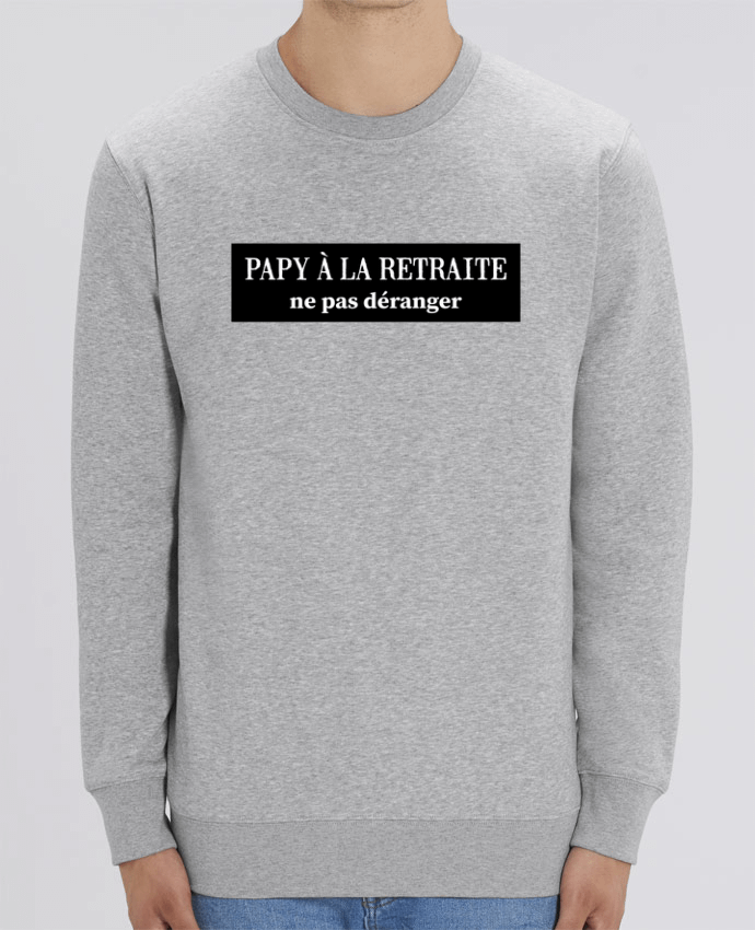 Sweat-shirt Papy à la retraite - Ne pas déranger Par tunetoo