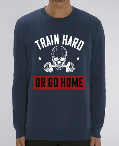 Sweat-shirt Train Hard Or Go Home Par Boxsoo