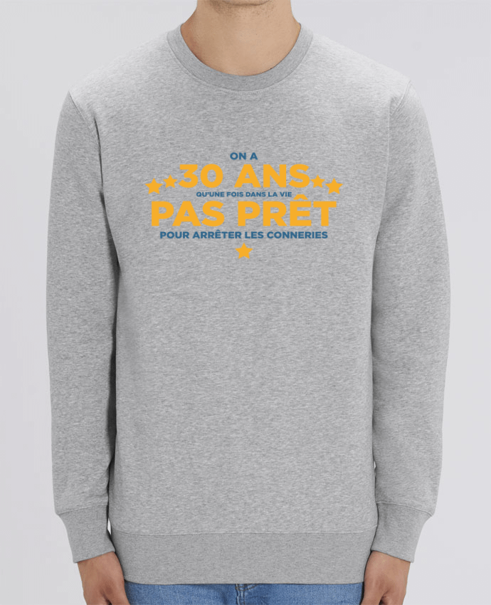 Unisex Crew Neck Sweatshirt 350G/M² Changer On a 30 ans qu'une fois dans la vie - Anniversaire Par tunetoo