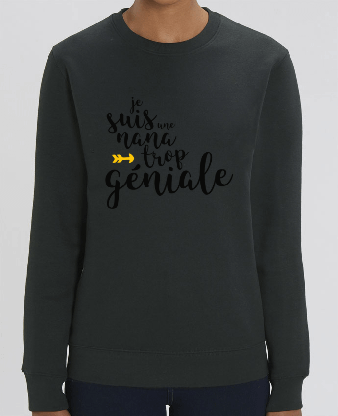 Sweat-shirt Je suis une nana trop géniale Par tunetoo