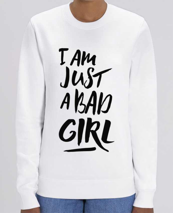 Sweat Col Rond Unisexe 350gr Stanley CHANGER I am just a bad girl Par tunetoo