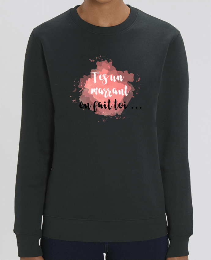 Sweat-shirt T'es un marrant en fait toi ... Par tunetoo