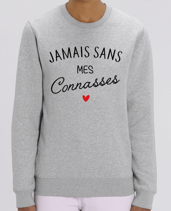 Sweat-shirt Jamais sans mes connasses Par La boutique de Laura