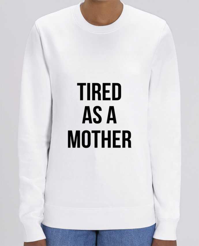 Sweat-shirt Tired as a mother Par Bichette