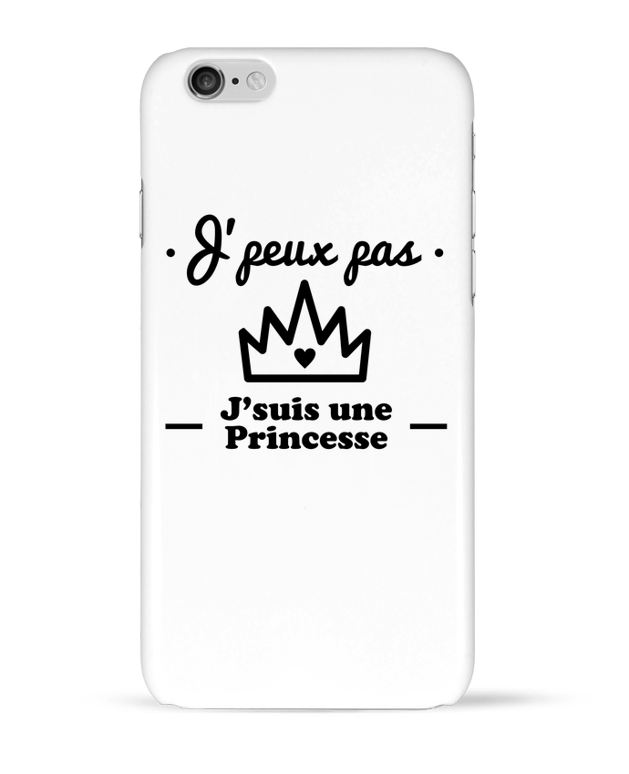 Dew Intestines Least Coque 3D Iphone 6 J'peux pas j'suis une princesse, humour, citations, drôle  Benichan- Tunetoo