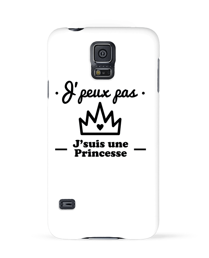 Coque Samsung Galaxy S5 J'peux pas j'suis une princesse, humour, citations, drôle par Benichan