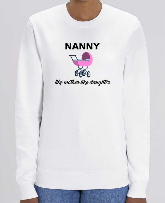 Sweat Col Rond Unisexe 350gr Stanley CHANGER Nanny like mother like daughter Par tunetoo
