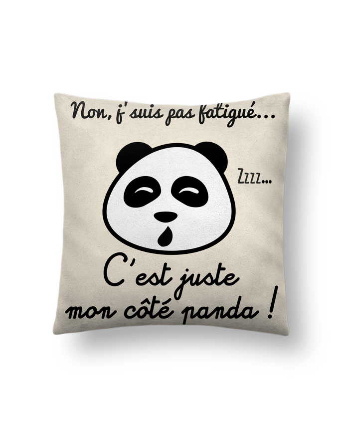 Coussin suédine Non j'suis pas fatigué c'est mon côté panda par Benichan