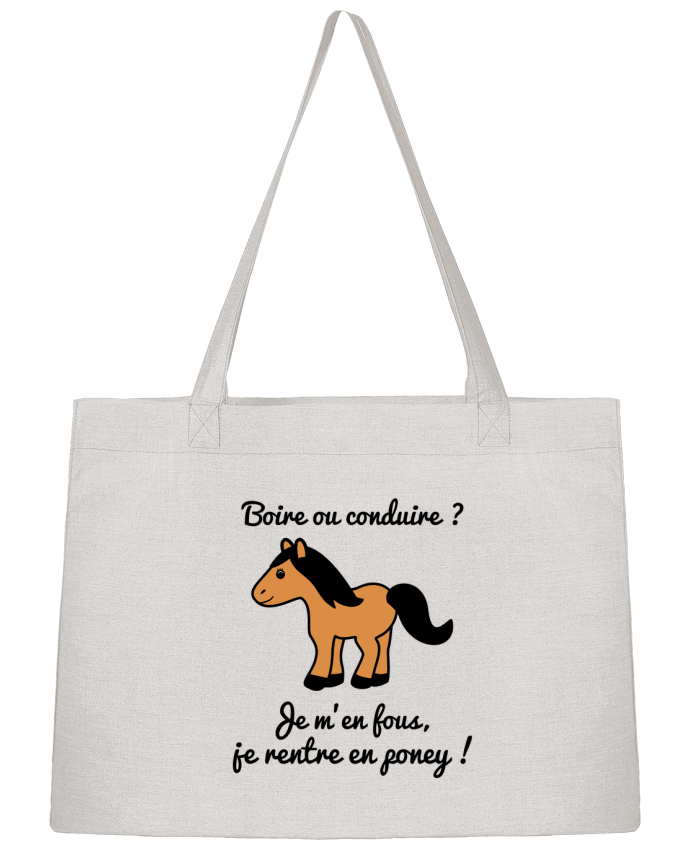 Shopping tote bag Stanley Stella Boire ou conduire, je m'en fous je rentre en poney, humour, alcool, drôle by Benichan