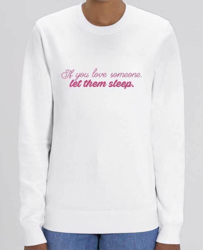 Sweat-shirt If you love someone, let them sleep Par tunetoo