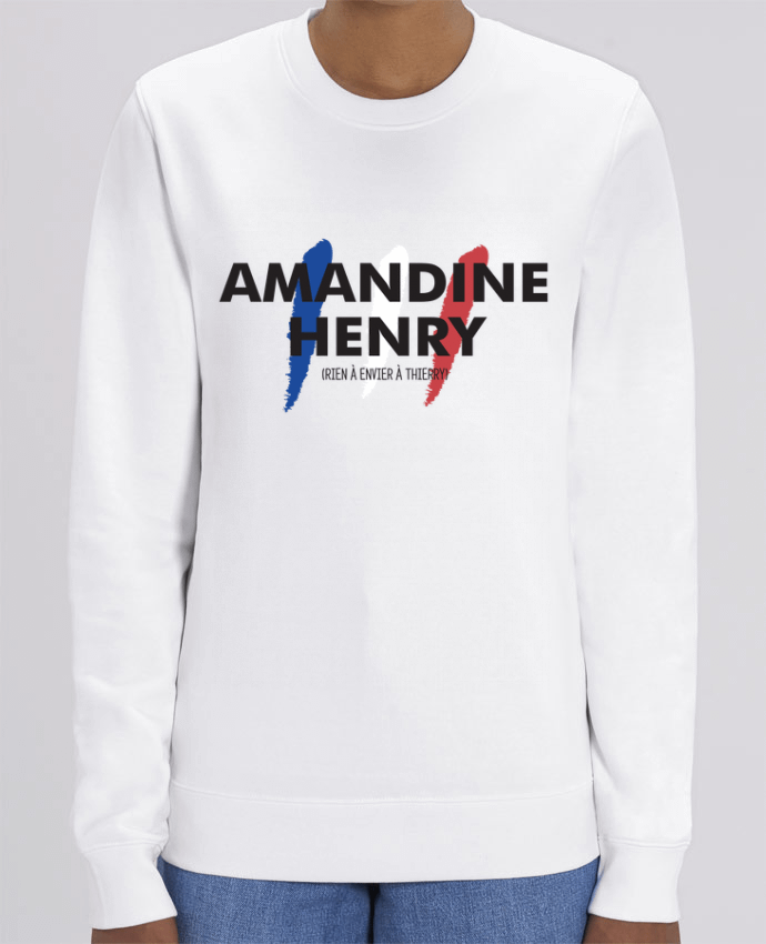 Sweat-shirt Amandine Henry - Rien à envier à Thierry Par tunetoo