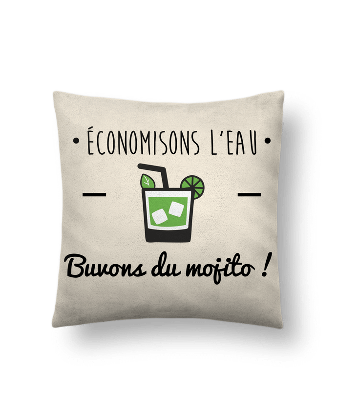 Cushion suede touch 45 x 45 cm Économisons l'eau, buvons du mojito ! Humour , alcool , citations by Benichan