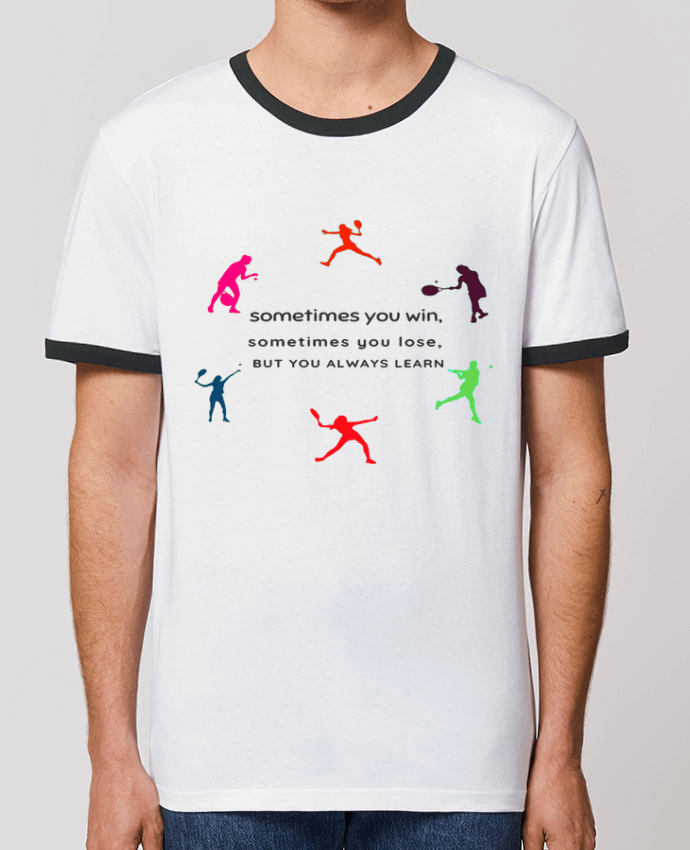 T-shirt SOMETIMES YOU WIN par SARA BOSS desgin