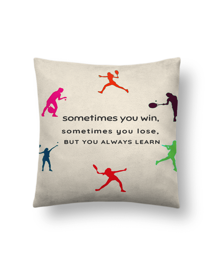 Coussin suédine SOMETIMES YOU WIN par SARA BOSS desgin