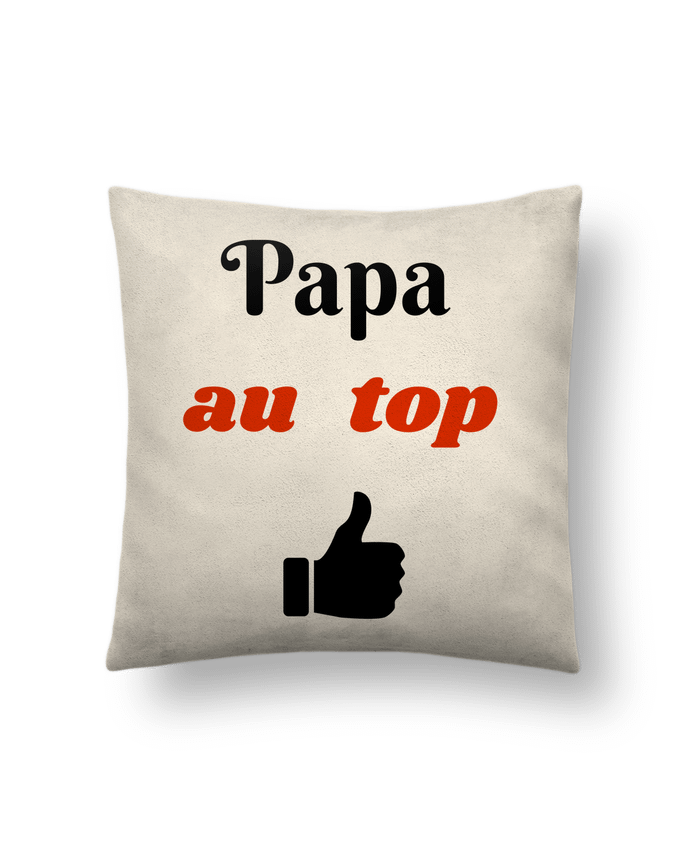Coussin suédine Papa au top par Seb337413