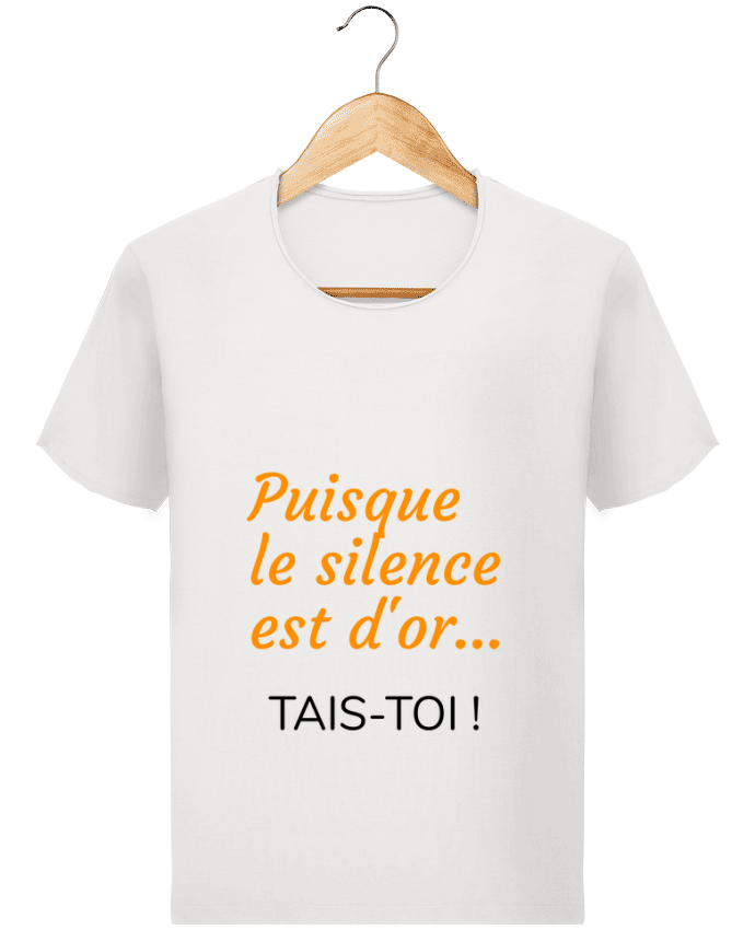  T-shirt Homme vintage Puisque le silence est d'or .... TAIS-TOI ! par Seb337413