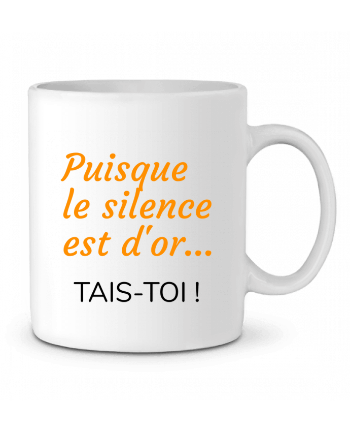 Mug  Puisque le silence est d'or .... TAIS-TOI ! par Seb337413