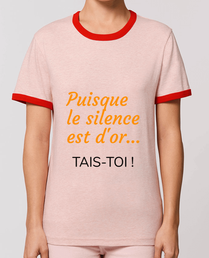 T-shirt Puisque le silence est d'or .... TAIS-TOI ! par Seb337413