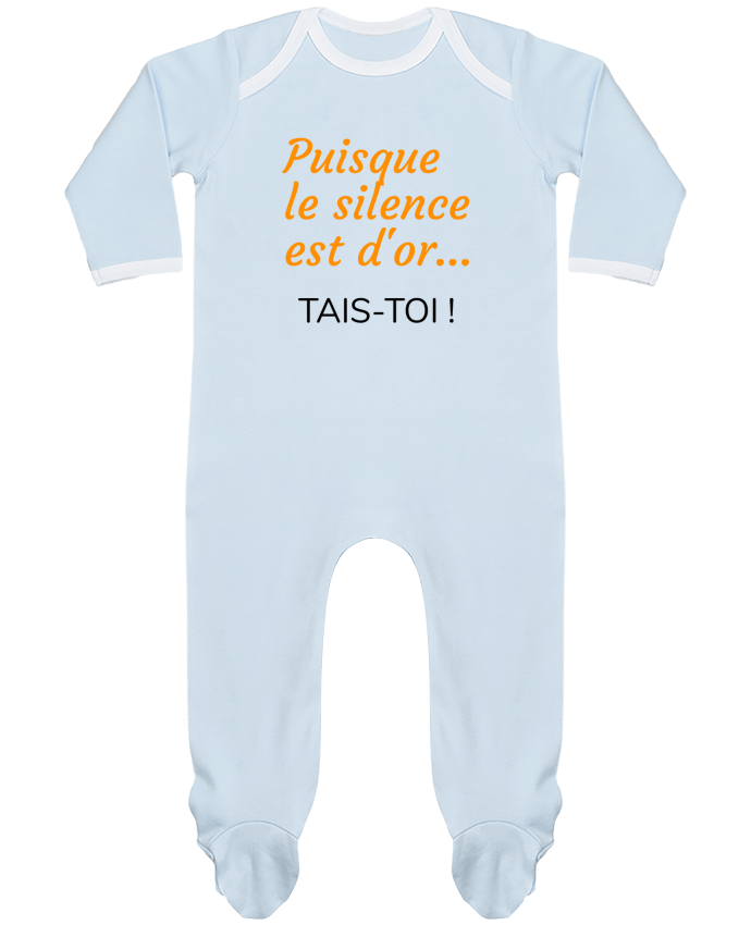 Body Pyjama Bébé Puisque le silence est d'or .... TAIS-TOI ! par Seb337413