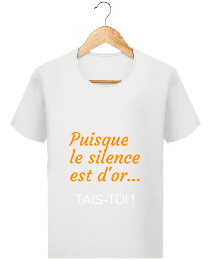  T-shirt Homme vintage Puisque le silence est d'or .... TAIS-TOI ! par Seb337413