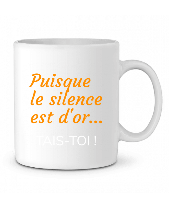 Mug  Puisque le silence est d'or .... TAIS-TOI ! par Seb337413