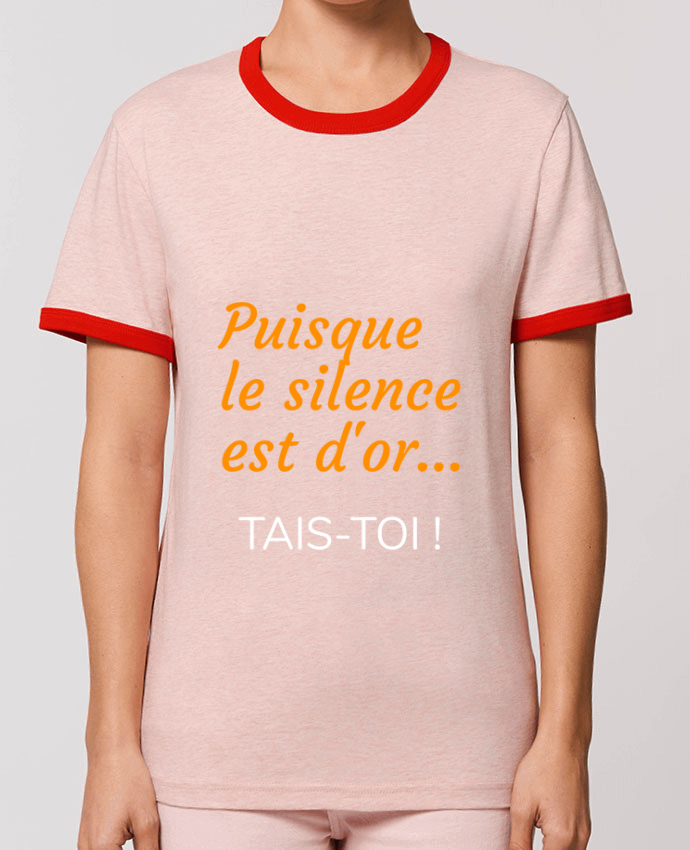 T-shirt Puisque le silence est d'or .... TAIS-TOI ! par Seb337413