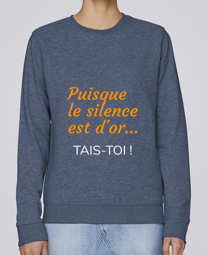 Sweatshirt Puisque le silence est d'or .... TAIS-TOI ! par Seb337413