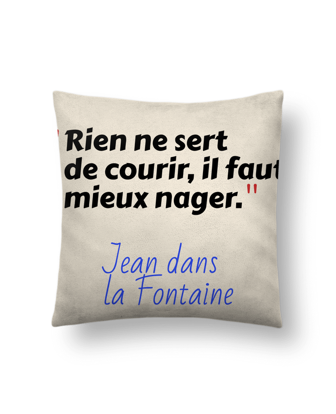 Coussin suédine Rien ne sert de courir, il faut mieux nager - Jean dans la Fontaine par Seb337413
