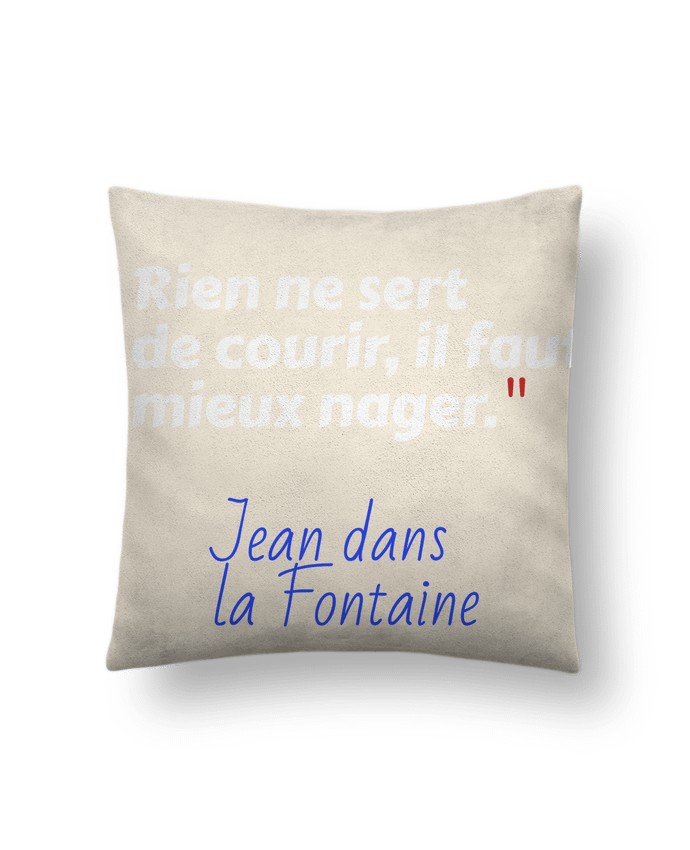 Coussin suédine Rien ne sert de courir, il faut mieux nager - Jean dans la Fontaine par Seb337413