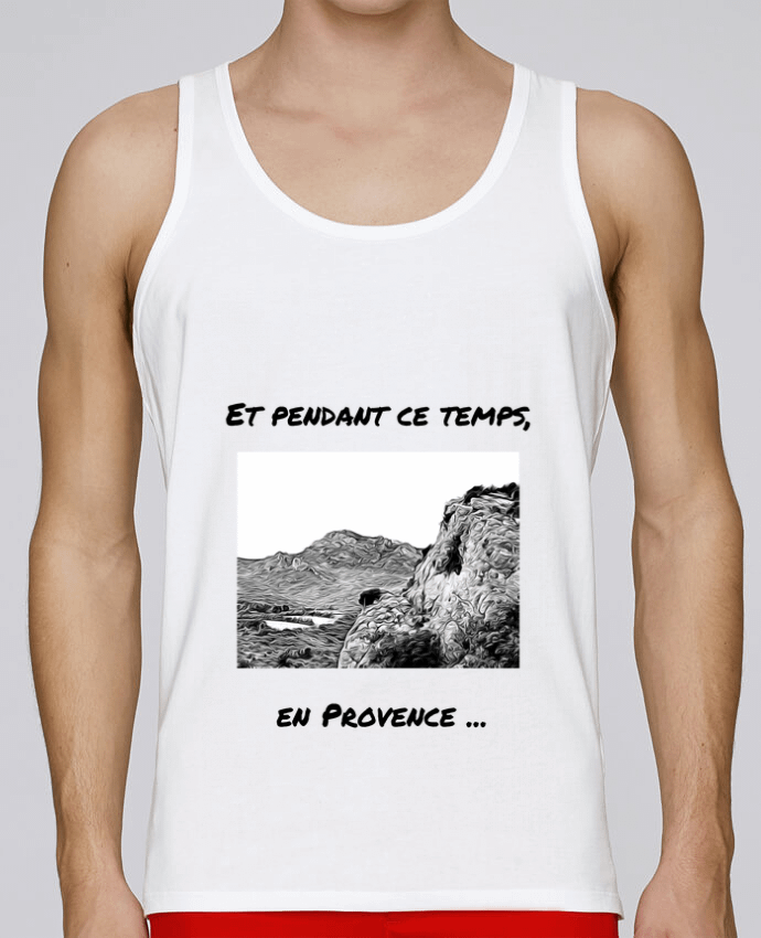 Débardeur homme Et pendant ce temps en Provence - Les Alpilles par Seb337413 100% coton bio