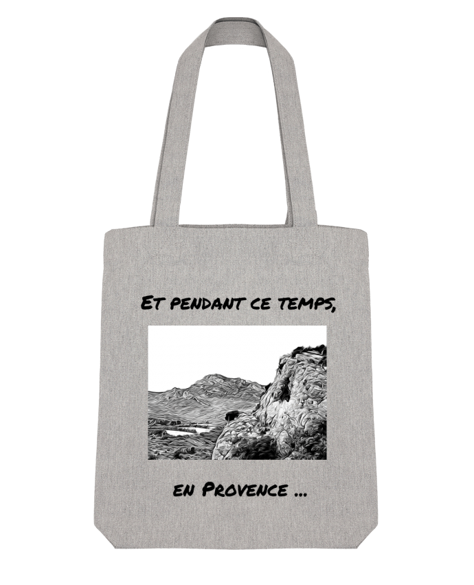Tote Bag Stanley Stella Et pendant ce temps en Provence - Les Alpilles par Seb337413 