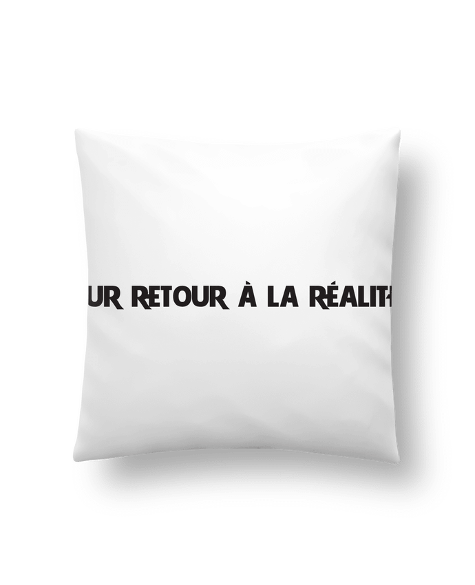 Cushion synthetic soft 45 x 45 cm Dur retour à la réalité by tunetoo