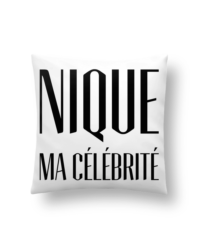 Coussin Nique ma célébrité par tunetoo